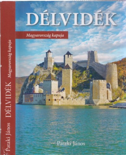 Pataki János - Délvidék - Magyarország kapuja