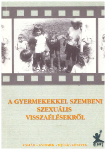 Nemnyi Eszter, Rcz Andrea Herczog Mria - A gyermekekkel szembeni szexulis visszalsekrl (Csald - Gyermek - Ifjsgi knyvek)