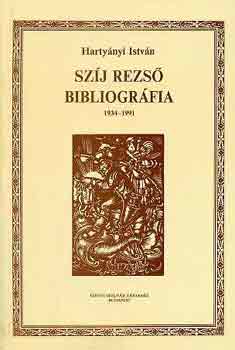 Harty�nyi Istv�n - Sz�j Rezs� bibliogr�fia 1934-1991