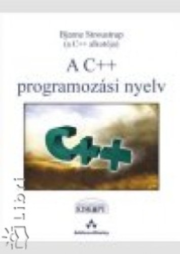 Bjarne Stroustrup - A C++ programozsi nyelv I.