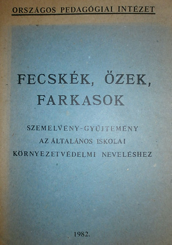 Dr. Vizy Istv�nn�  (szerk.) - Fecsk�k, �zek, farkasok