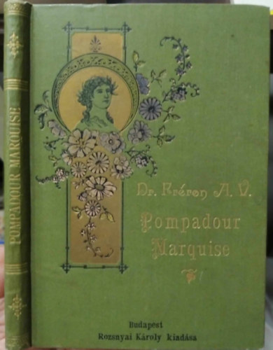 Fr�ron A. V. - Pompadour Marquise (�let- �s jellemrajz)
