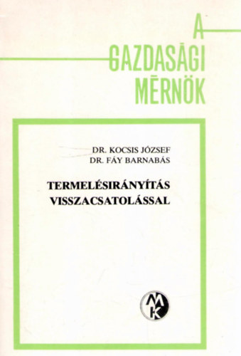 Dr. F�y Barnab�s Dr Kocsis J�zsef - Termel�sir�ny�t�s visszacsatol�ssal