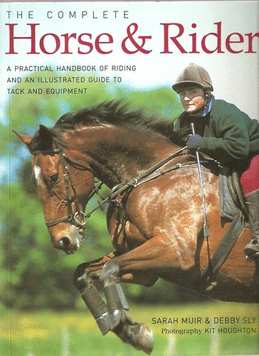 Debby Sly Sarah Muir - The Complete Horse & Rider