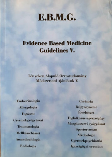 Dr. Nyirkos Pter - Tnyeken alapul Orvostudomny Mdszertani Ajnlsok V. / Evidence Based Medicine Guidelines