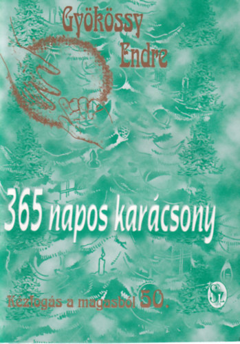 Gy�k�ssy Endre - 365 napos kar�csony (K�zfog�s a magasb�l 50.)