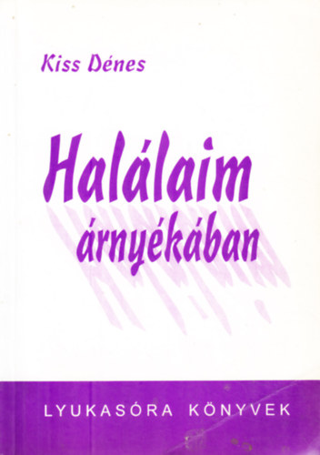 Kiss Dnes - Hallaim rnykban, fnyben