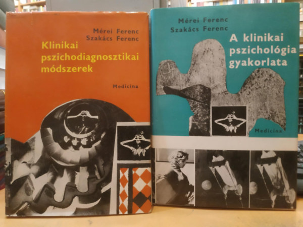 M�rei Ferenc-Szak�cs Ferenc - 2 db pszichol�gia: A klinikai pszichol�gia gyakorlata + Klinikai pszichodiagnosztikai m�dszerek