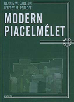 Dennisw., Perloff, Jeffreym. Carlton - Modern piacelm�let