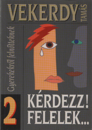 Vekerdy Tam�s - K�rdezz!Felelek 2...Gyerekekr�l feln�tteknek