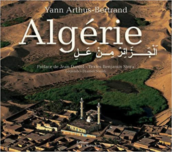 Yann Arthus-Bertrand - L'Algrie vue du ciel (Tourisme et voyages) (French Edition)