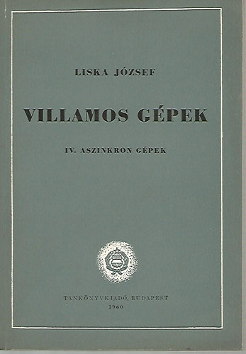 Liska Jzsef - Villamos gpek IV. (Aszinkron gpek)
