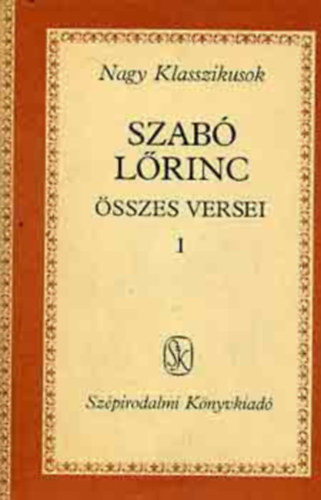 Szabó Lőrinc - Szabó Lőrinc összes versei I.