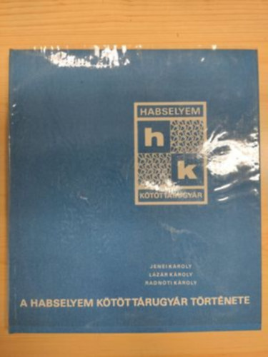 Jenei- L�z�r- Radn�ti - A Habselyem K�t�tt�rugy�r t�rt�nete