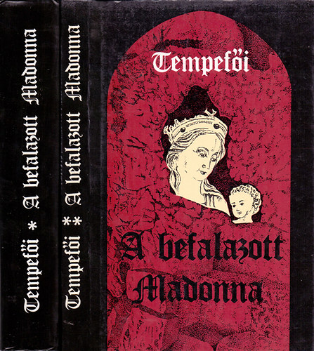 Tempefi  (Sibelka Perleberg Artr) - A befalazott Madonna I-II.