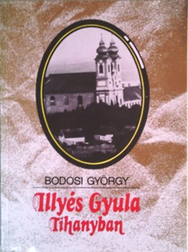 Bodosi Gyrgy - Illys Gyula Tihanyban