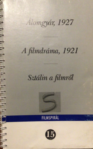 Szilgyi Gbor - lomgyr, 1927 - A filmdrma, 1921 - Sztlin a filmrl