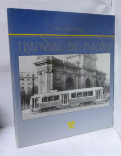 Carlos Lopez Bustos - Tranvyas de Madrid