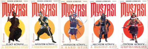 Josikava Eidzsi - Muszasi 1-5. (A szamurj tja - A hbor mvszete - A kard tja - A busid-kd - Az let s a hall tja)