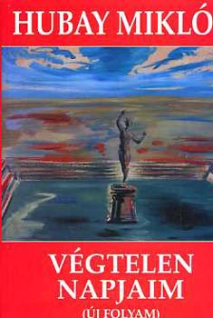 Hubay Mikl�s - V�gtelen napjaim