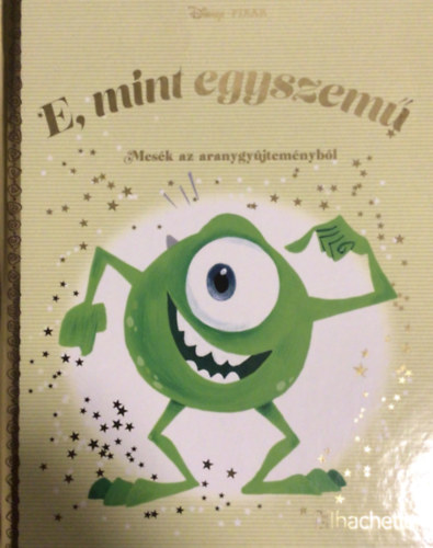 Walt Disney - E, mint egyszem - Mesk az aranygyjtemnybl