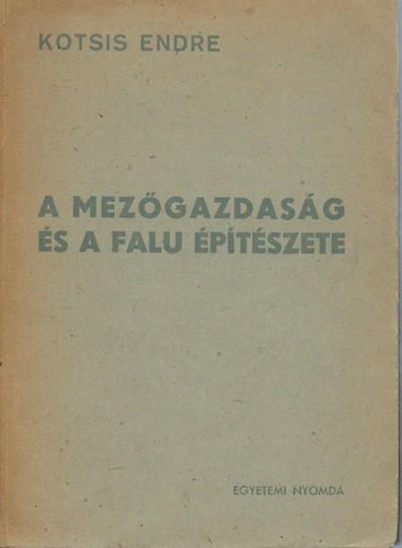 Kotsis Endre - A mezgazdasg s a falu ptszete