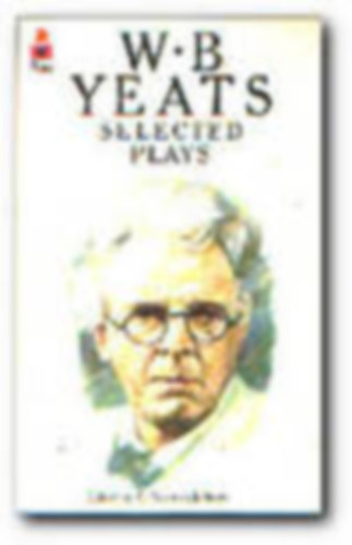 Willaim Butler Yeats - Selected Plays