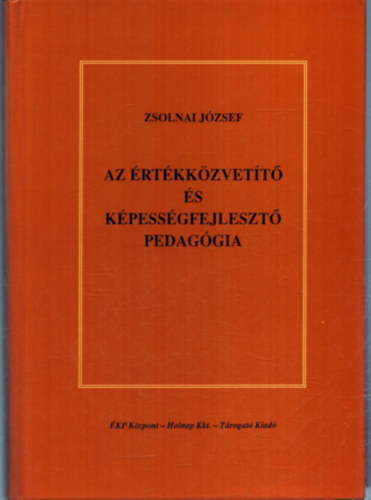 Zsolnai J�zsef - Az �rt�kk�zvet�t� �s k�pess�gfejleszt� pedag�gia