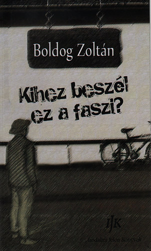 Boldog Zolt�n - Kihez besz�l ez a faszi?