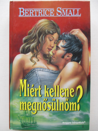 Bertrice Small - Mi�rt kellene megn�s�ln�m?