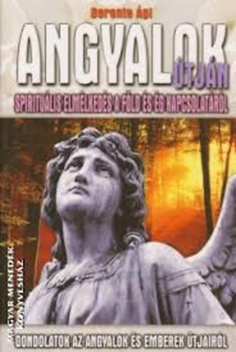 Berente gi - Angyalok tjn - spiritulis elmlkeds a fld s g kapcsolatrl