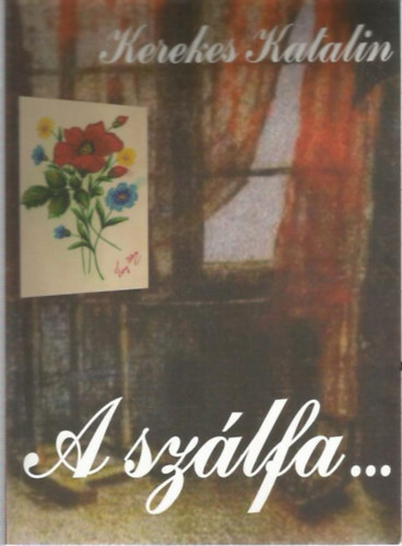 Kerekes Katalin - A szálfa...