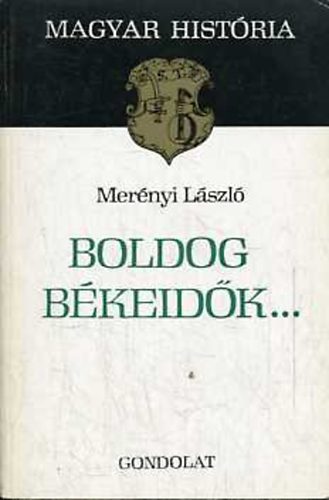 Mer�nyi L�szl� - Boldog b�keid�k...