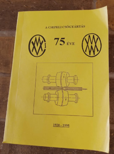 A csepeli cs�gy�rt�s 75 �ve 1920-1995