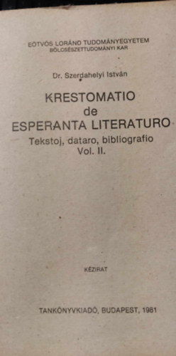 Dr. Szerdahelyi Istvn - Krestomatio de Esperanta Literaturo. Tekstoj, dataro, bibliografio. Vol. II.