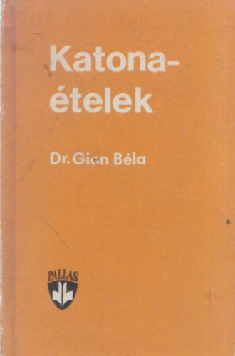 dr. Gion Béla - Katonaételek (minikönyv)