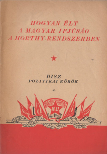 Hogyan lt a magyar ifjsg a Horthy-rendszerben