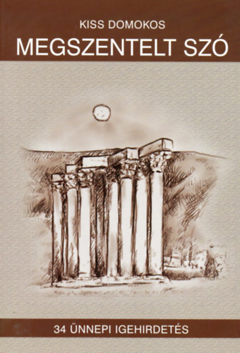 Kiss Domokos - Megszentelt szó
