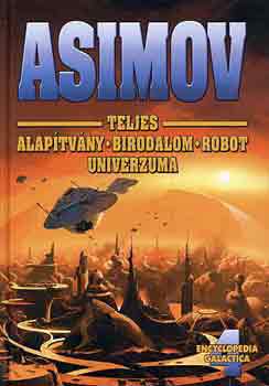 Isaac Asimov - Teljes Alaptvny Birodalom Robot univerzuma 4.