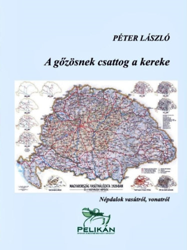 Pter Lszl - A gzsnek csattog a kereke - Npdalok vastrl, vonatrl