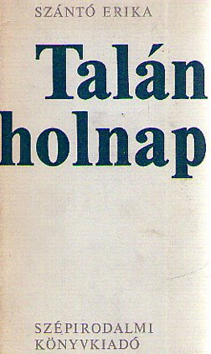 Sznt Erika - Taln holnap