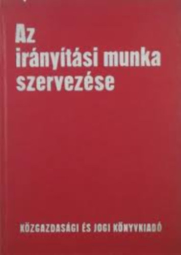 G. E. Szlezinger - Az irnytsi munka szervezse