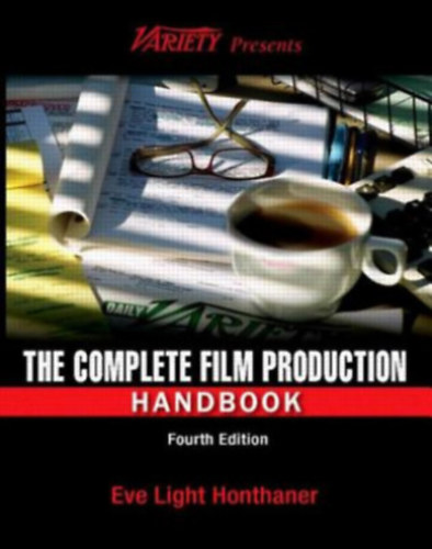 Eve Light Honthaner - The Complete Film Production Handbook