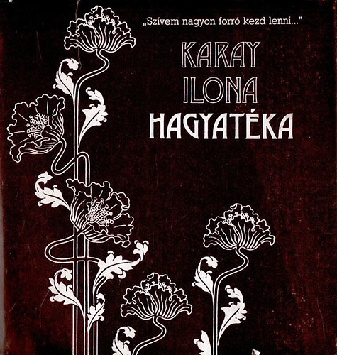 Tüskés Tibor (összeáll.) - Karay Ilona hagyatéka (számozott)