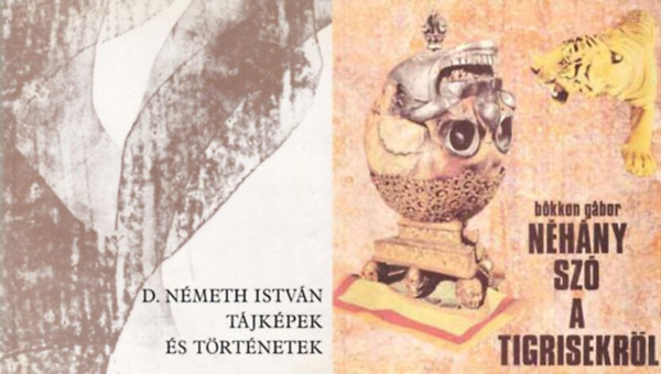 Bókkon Gábor D. Németh István - Két verseskötet '82-ből: Tájképek és történetek + Néhány szó a tigrisekről