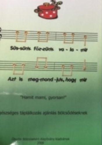 Sssnk, fzznk valamit, azt is megmondjuk, hogy mit - Egszsges tpllkozs ajnls blcsdseknek