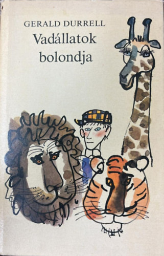 Gerald Durrell - Vad�llatok bolondja