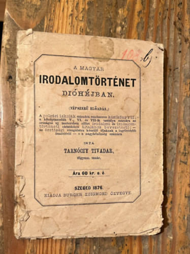 Tarnczy Tivadar - A magyar irodalomtrtnet dihjban