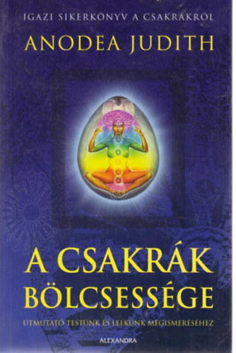 Anodea Judith - A csakr�k b�lcsess�ge - �tmutat� test�nk �s lelk�nk megismer�s�hez