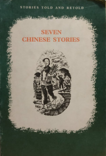 s.j., Joyce Harpur  T. J. Sheridan (illus.) - Seven Chinese Stories - Stories Told and Retold